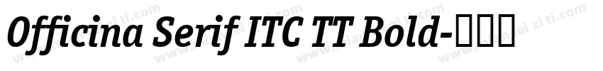 Officina Serif ITC TT Bold字体转换